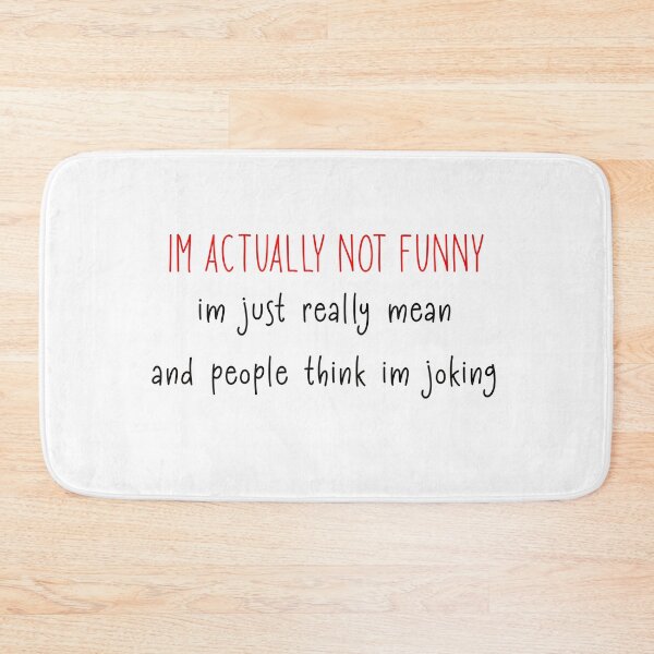 Item preview, Im Actually not funny Im Just really mean and people think im jocking designed and sold by ErmessThiings.