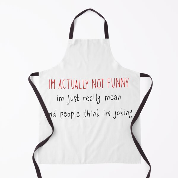 Item preview, Im Actually not funny Im Just really mean and people think im jocking designed and sold by ErmessThiings.