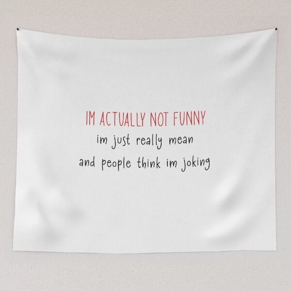 Item preview, Im Actually not funny Im Just really mean and people think im jocking designed and sold by ErmessThiings.