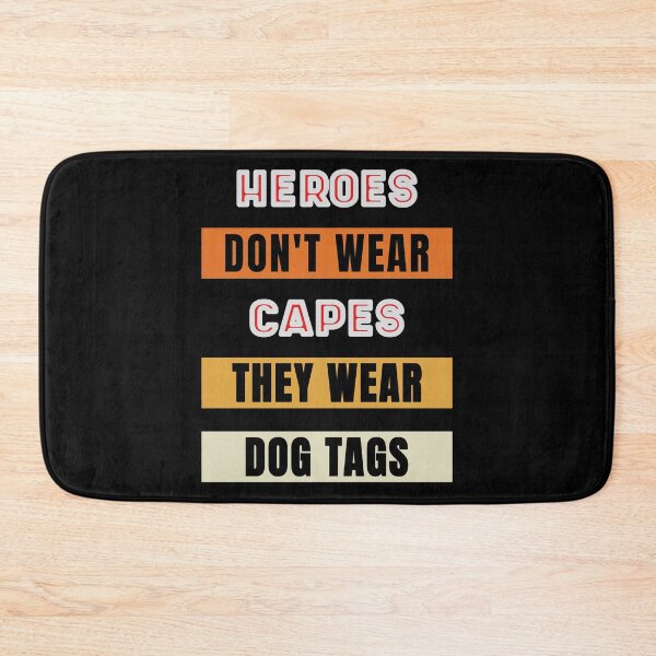 Item preview, Heroes Don't Wear Capes They Wear Dog Tags designed and sold by FridPix.