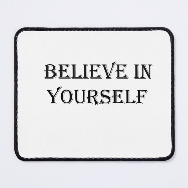 Item preview, BELIEVE IN YOURSELF (MOTIVATIONAL WORDS) designed and sold by Yawarhassan9621.
