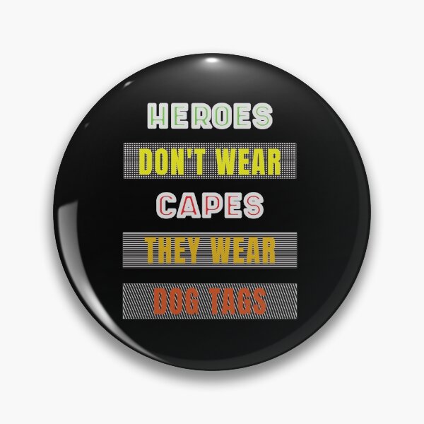 Item preview, Heroes Don't Wear Capes They Wear Dog Tags designed and sold by FridPix.