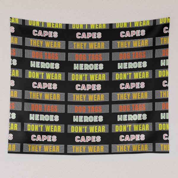 Item preview, Heroes Don't Wear Capes They Wear Dog Tags designed and sold by FridPix.
