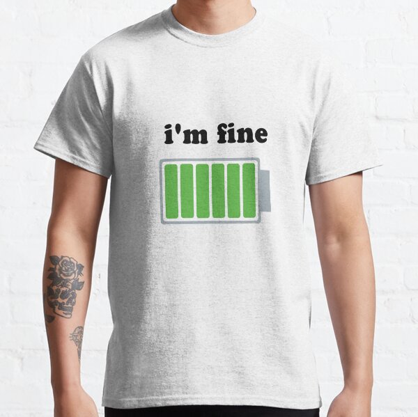 I'm fine Classic T-Shirt