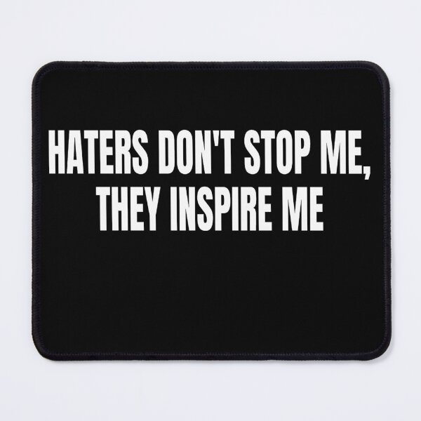 Item preview, Haters dont stop me they inspire me designed and sold by KingsManKind.