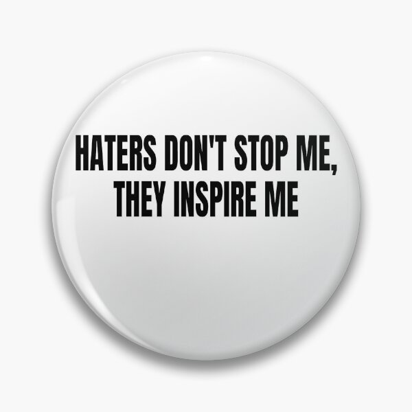 Item preview, Haters dont stop me they inspire me 4 designed and sold by KingsManKind.