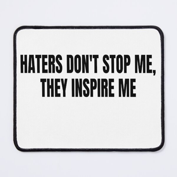 Item preview, Haters dont stop me they inspire me 4 designed and sold by KingsManKind.