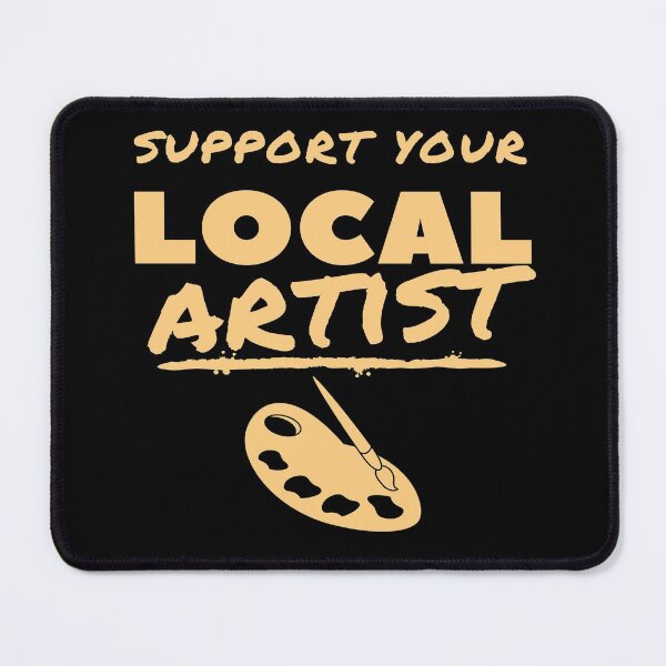 Item preview, Support your local artist designed and sold by darshants.