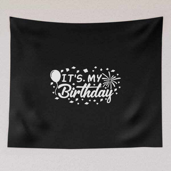 Item preview, It's my birthday happy birthday funny birthday Vacation Inspiration Joy Mood designed and sold by DesignByHeartUK.