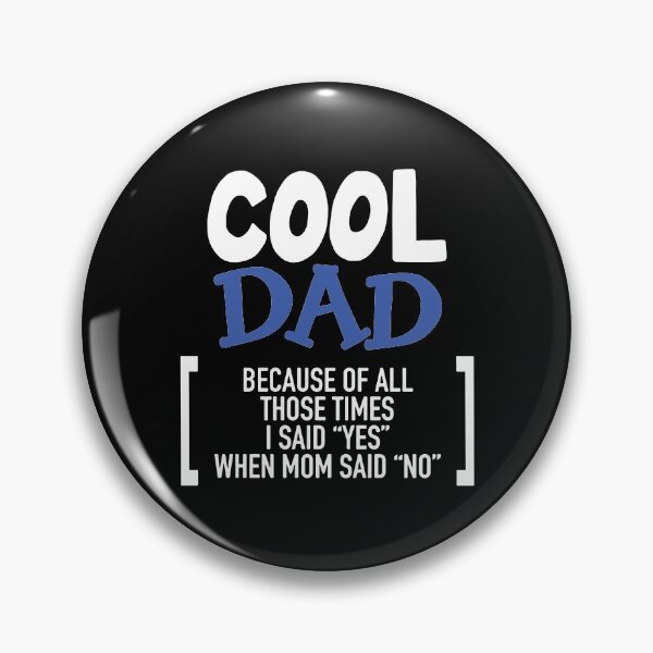 Item preview, Cool Dad Ever Becaues of all those times i said Yes when Mom said No Vacation Inspiration Joy Mood designed and sold by DesignByHeartUK.