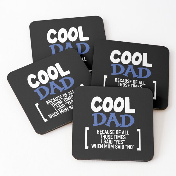 Item preview, Cool Dad Ever Becaues of all those times i said Yes when Mom said No Vacation Inspiration Joy Mood designed and sold by DesignByHeartUK.