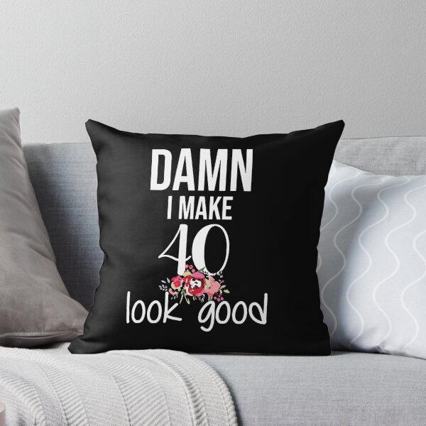 Item preview, Damn i make 40 look good mom dad Vacation Inspiration Joy Mood designed and sold by DesignByHeartUK.