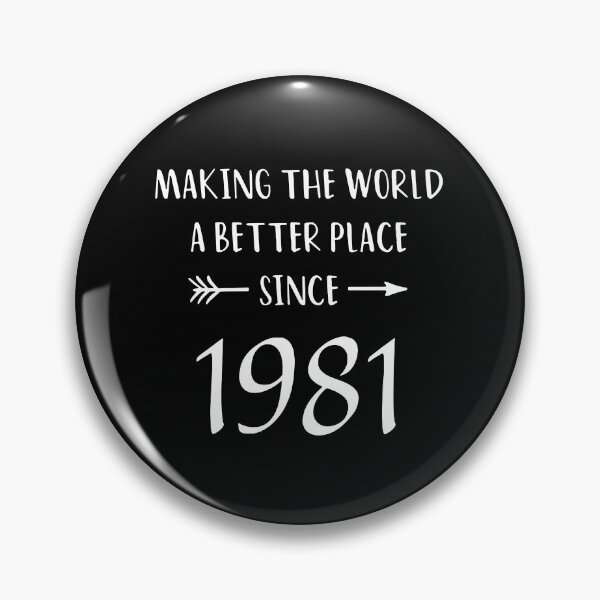 Item preview, Since 1981 Making the world a happier better place birthday Vacation Inspiration Joy Mood designed and sold by DesignByHeartUK.