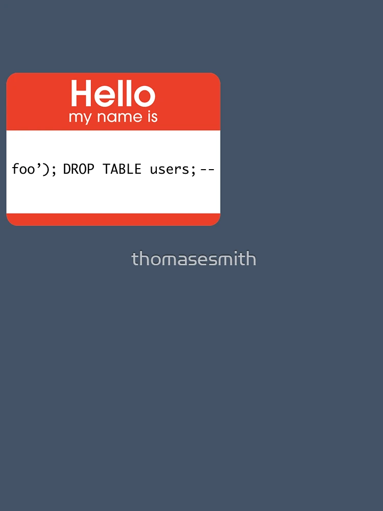 Thumbnail 7 of 7, Oversized T-Shirt, Hello My Name Is SQL Injection designed and sold by thomasesmith.