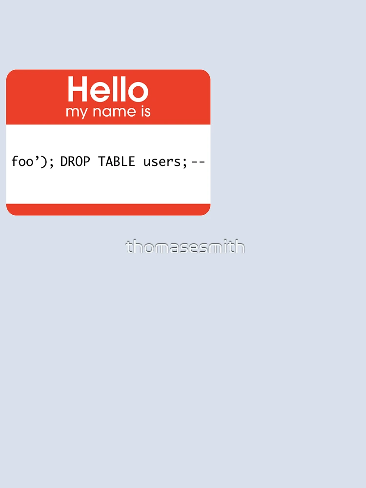 Thumbnail 4 of 4, Boxy T-Shirt, Hello My Name Is SQL Injection designed and sold by thomasesmith.