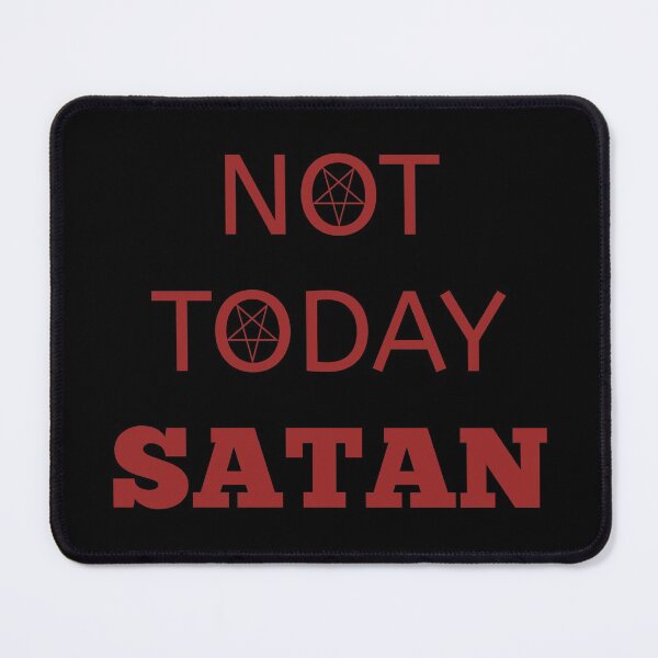 Item preview, NOT TODAY SATAN designed and sold by DesignGoblins.