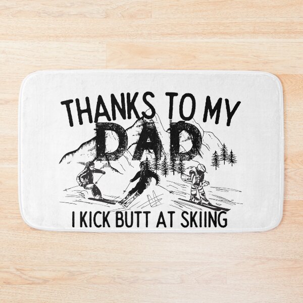 Item preview, Thanks To My Dad I Kick Butt At Skiing - Funny Skiing designed and sold by usaworld.