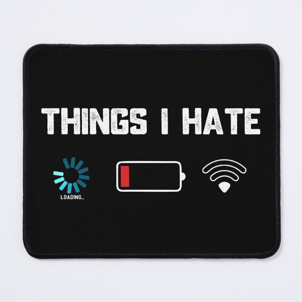 Item preview, Funny Things I Hate Low Battery And Wifi Connection  designed and sold by alenaz.