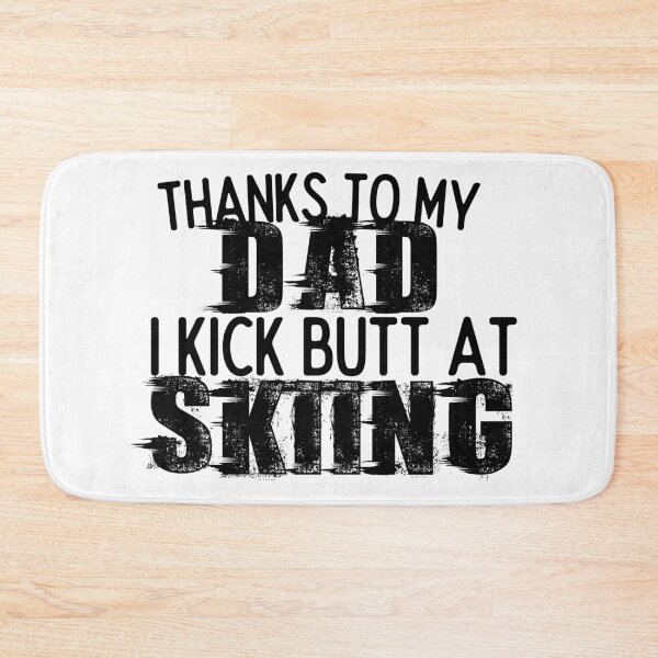 Item preview, Thanks To My Dad I Kick Butt At Skiing - Funny Skiing designed and sold by usaworld.