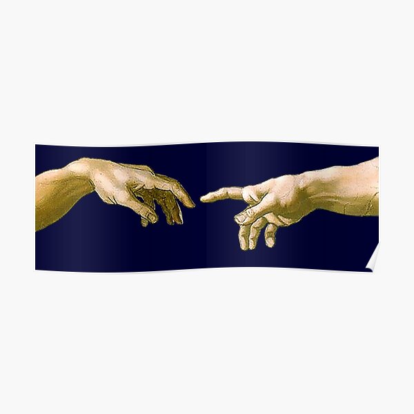  Touch of God. The Creation of Adam, (close up), Michelangelo, 1510, Genesis, Ceiling, Sistine Chapel, Rome, on DARK BLUE. Poster