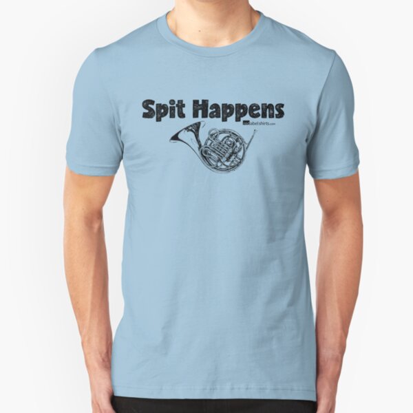Spit Happens - French Horn (Black Lettering) Slim Fit T-Shirt