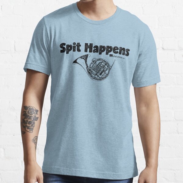 Spit Happens - French Horn (Black Lettering) Essential T-Shirt