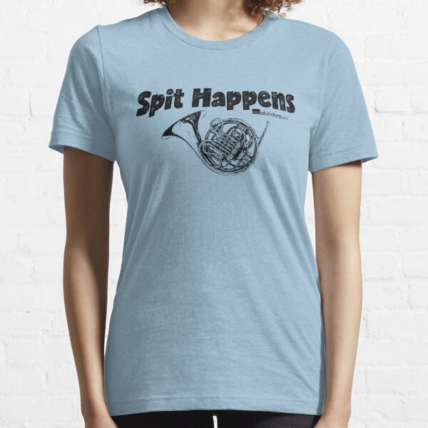 Spit Happens - French Horn (Black Lettering) Essential T-Shirt