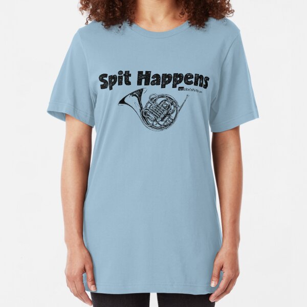 Spit Happens - French Horn (Black Lettering) Slim Fit T-Shirt