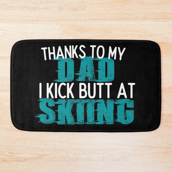 Item preview, Thanks To My Dad I Kick Butt At Skiing - Funny Skiing designed and sold by usaworld.