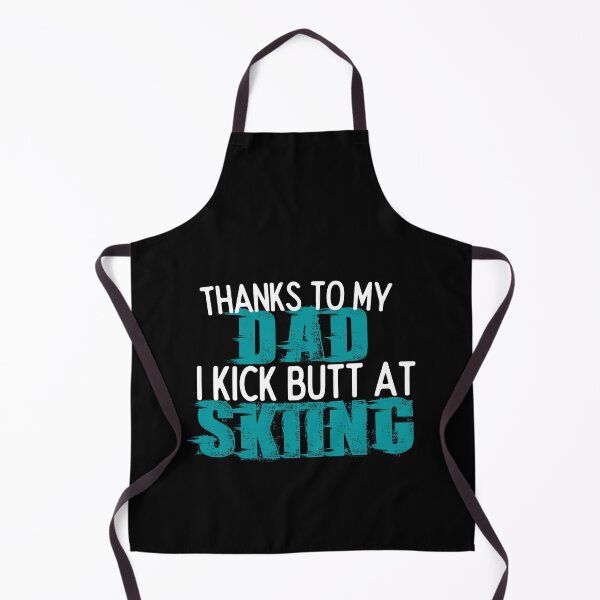 Item preview, Thanks To My Dad I Kick Butt At Skiing - Funny Skiing designed and sold by usaworld.