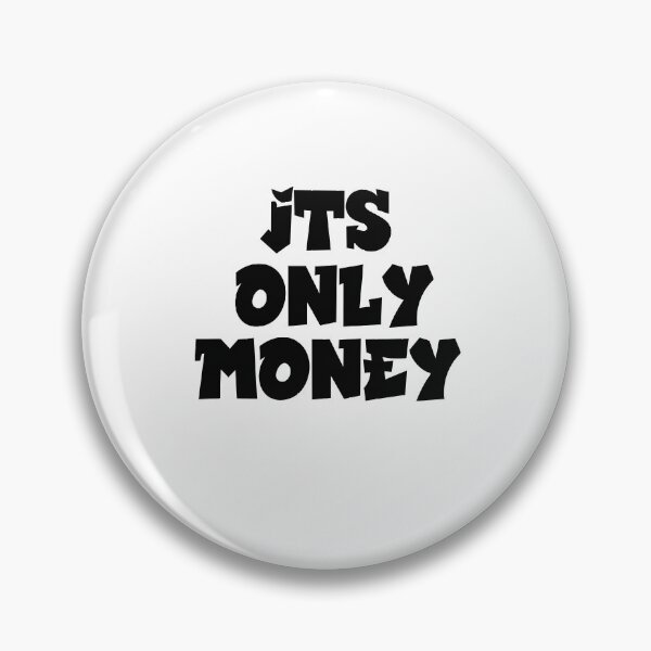 Item preview, IT'S ONLY FOR MONEY designed and sold by ADDI FRANK.
