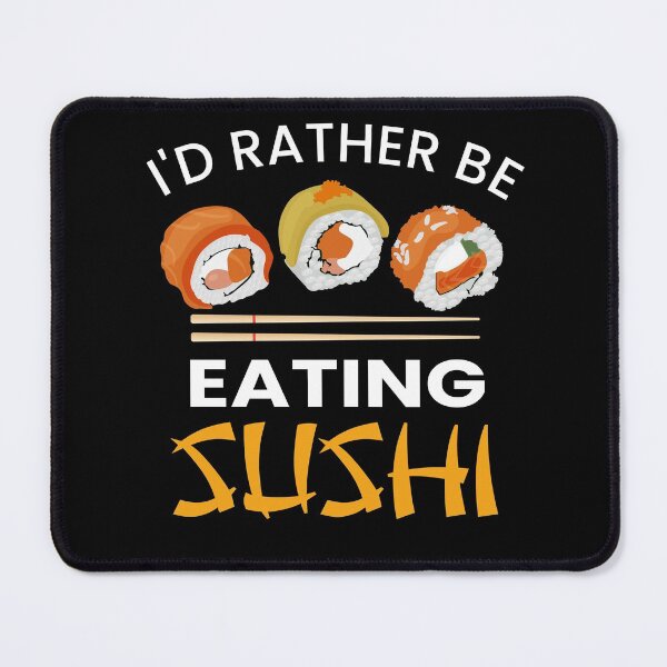Item preview, Preferiría estar comiendo sushi designed and sold by ZiesMerch.