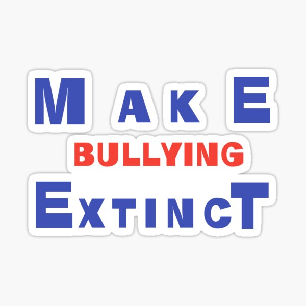 Make bullying extinct Sticker