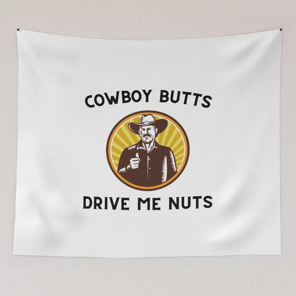 Item preview, Cowboy Butts Drive Me Nuts designed and sold by VAHPROD.