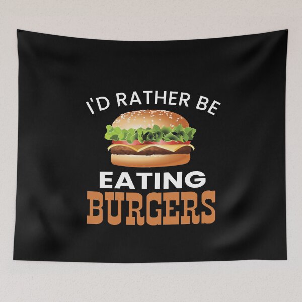 Item preview, I'd Rather Be Eating Burgers designed and sold by ZiesMerch.