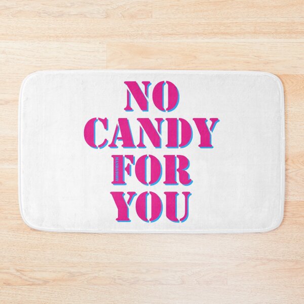 Item preview, NO CANDY FOR YOU  designed and sold by Mandatory.