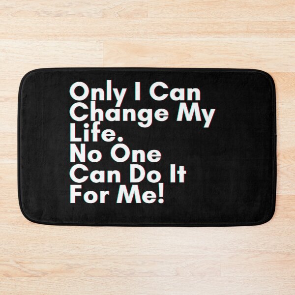 Item preview, Only I Can Change My Life. No One Can Do It For Me! designed and sold by PostiveText.