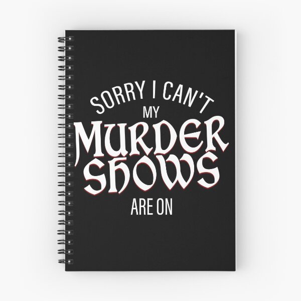 Item preview, Sorry i Can't my Murder Shows are on funny Crime Shows Lover designed and sold by Dream-bubble.