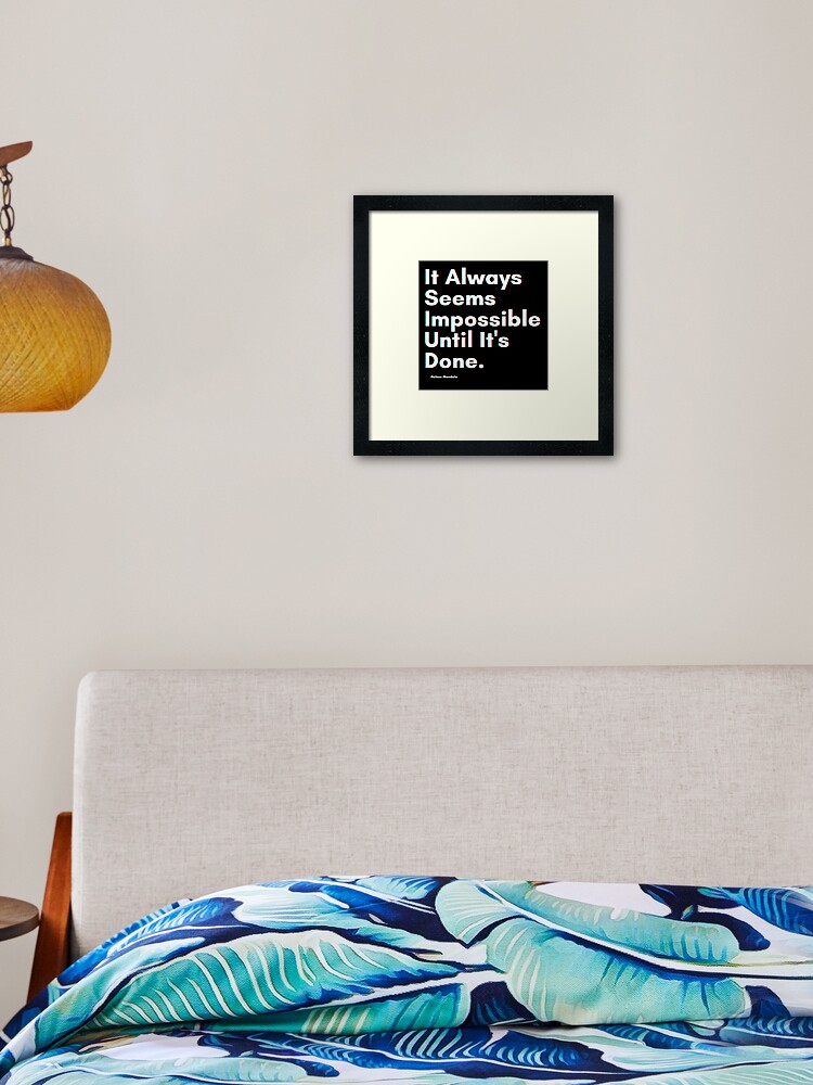 Thumbnail 1 of 7, Framed Art Print, It Always Seems Impossible Until It's Done designed and sold by PostiveText.