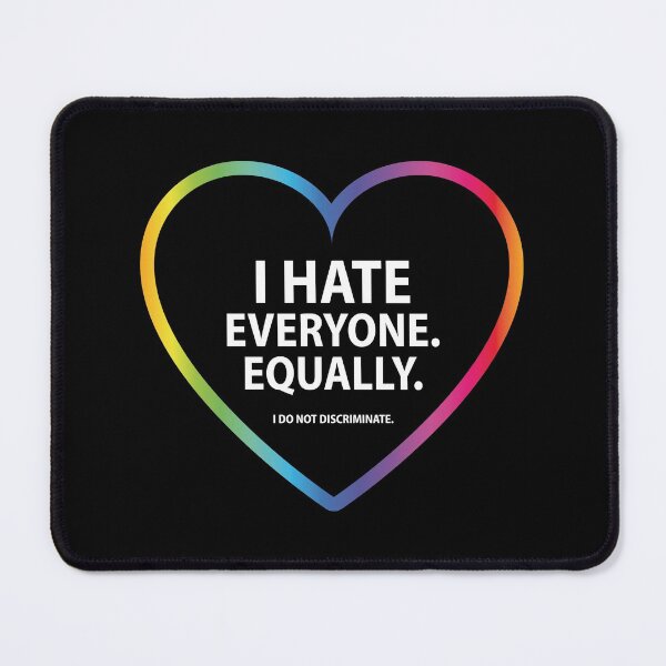Item preview, I hate everyone equally rainbow heart - no discrimination! designed and sold by Weirdolight.