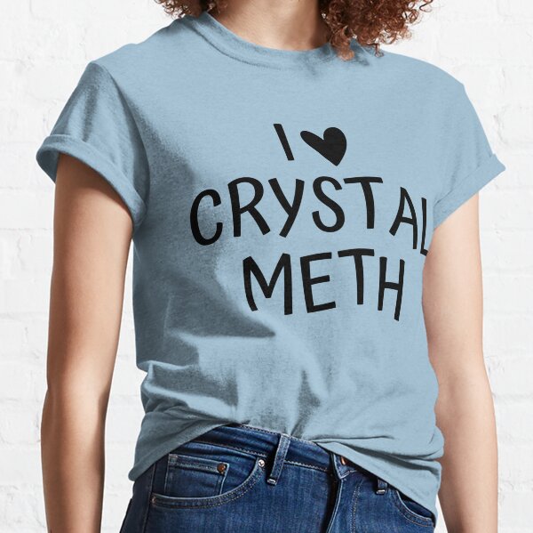  My Birthstone Is Crystal Meth, Funny Offensive T-Shirt :  Clothing, Shoes & Jewelry