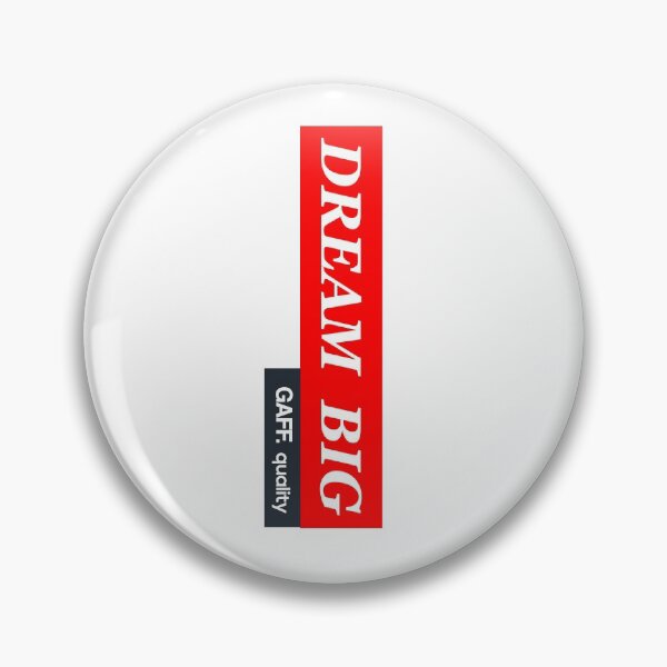 Artikelvorschau, Dream Big von GAFF. Qualität entworfen und verkauft von GAFFproducts.