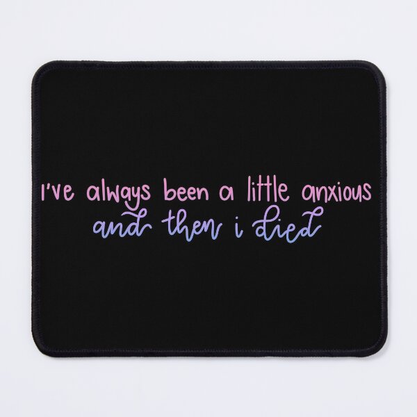 Item preview, i've always been a little anxious designed and sold by ellalucy.