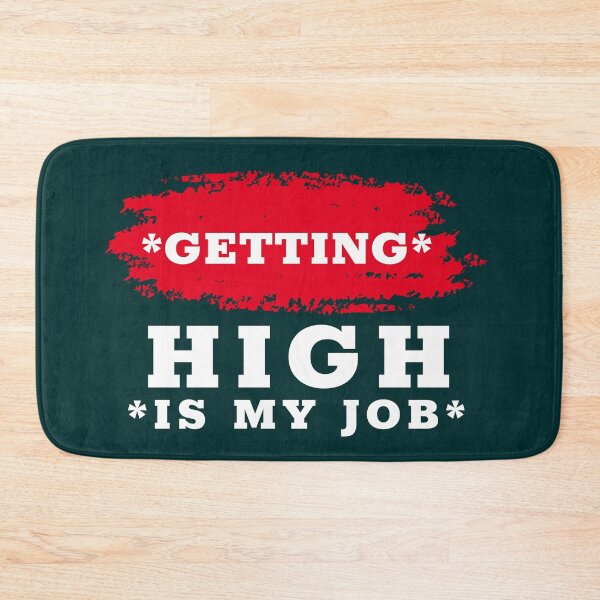 Item preview,  getting high is my job designed and sold by infinity-khd.