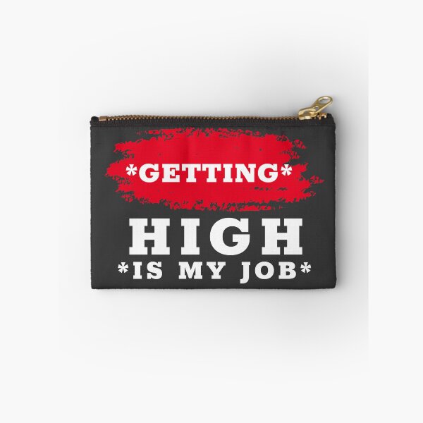 Item preview,  getting high is my job designed and sold by infinity-khd.