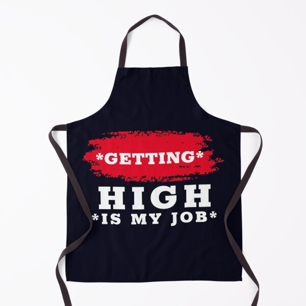 Item preview, getting high is my job designed and sold by infinity-khd.