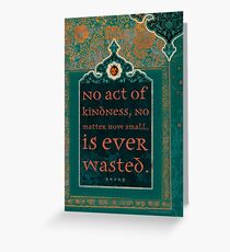 No Act of Kindness... Greeting Card