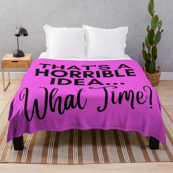 Item preview, Thats a Terrible Idea, What Time designed and sold by SunfullyYours.