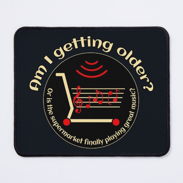 Item preview, Am I getting older, or is the supermarket finally playing great music? (rich) designed and sold by SolidEarthArt.