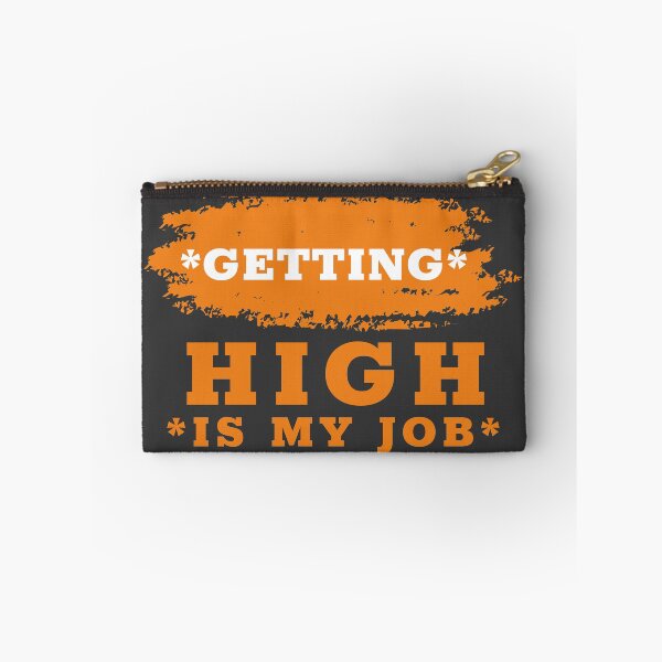 Item preview, GETTING high is my job designed and sold by infinity-khd.